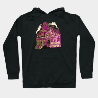 My body is a Haunted House Hoodie